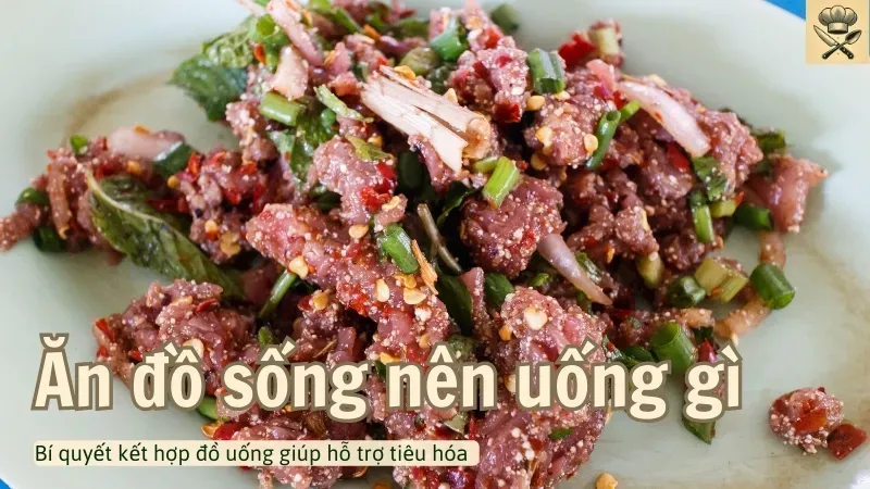 Ăn đồ sống nên uống gì? Bí quyết kết hợp đồ uống giúp hỗ trợ tiêu hóa 1
