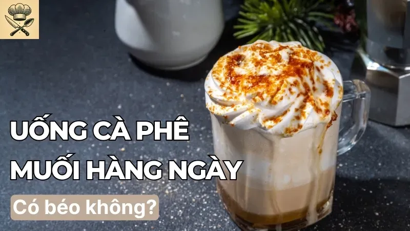 Cà phê muối bao nhiêu calo? Uống cà phê muối có tăng cân không? 3
