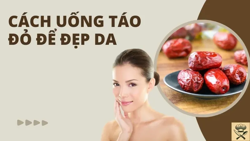 Cách uống táo đỏ đúng cách - Bí quyết đẹp da, giảm cân 4