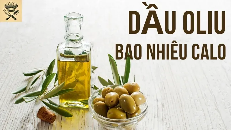 Dầu Oliu bao nhiêu calo? Lợi ích sức khỏe của dầu oliu 1