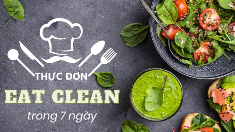 Thực đơn Eat Clean giảm cân cấp tốc - Giải pháp cho vóc dáng đẹp 2