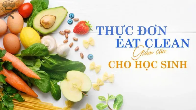 Thực đơn Eat Clean cho học sinh cải thiện sức khỏe 1