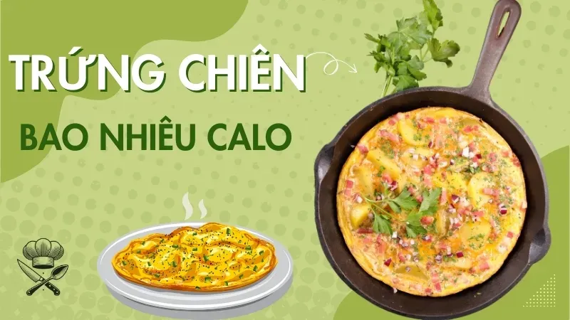 Trứng chiên bao nhiêu calo? Ăn trứng chiên có giảm cân không 1