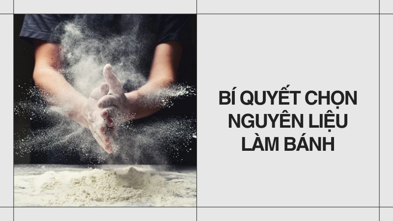 Mẹo chọn nguyên liệu giúp bánh thơm béo hơn
