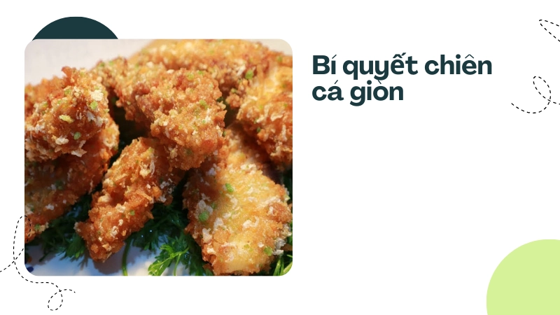 Bí quyết tẩm bột và xử lý da cá khô ráo trước khi chiên