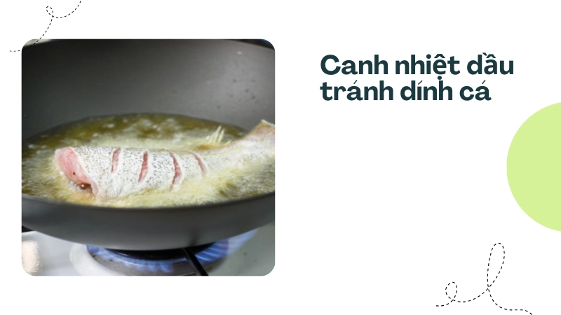 Cách căn chỉnh nhiệt độ dầu để cá không bị dính chảo
