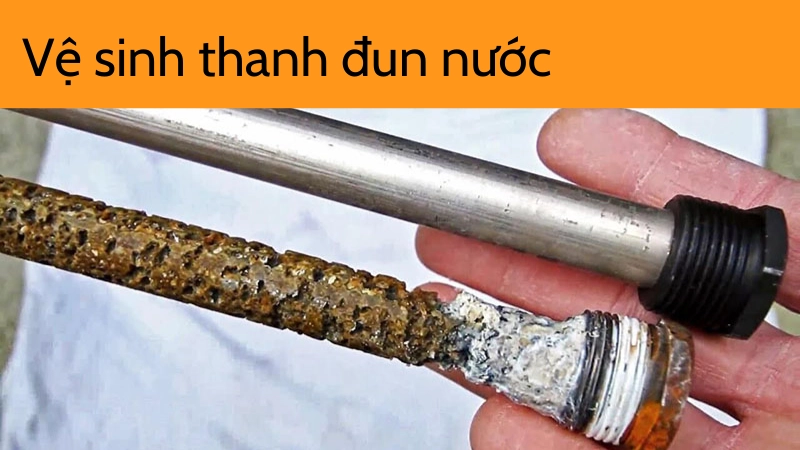 Vệ sinh thanh đốt trong bình nóng lạnh