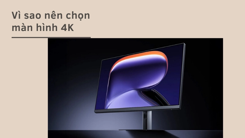 Tại sao nên nâng cấp lên màn hình 4k ngay hôm nay